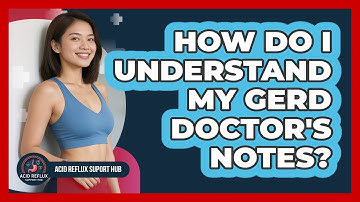 How Do I Understand My GERD Doctor