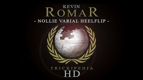 Kevin Romar - Trickipedia: Nollie Varial Heelflip