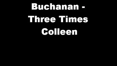 Buchanan - Three Times Colleen