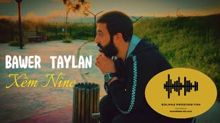 Bawer Taylan - Xêm Nîne (2023)