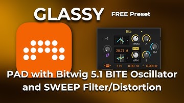 GLASSY: Cinematic PAD using Bite and Sweep from Bitwig 5.1