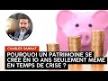 Un patrimoine se cre en 10 ans seulement mme en temps de crise  explications