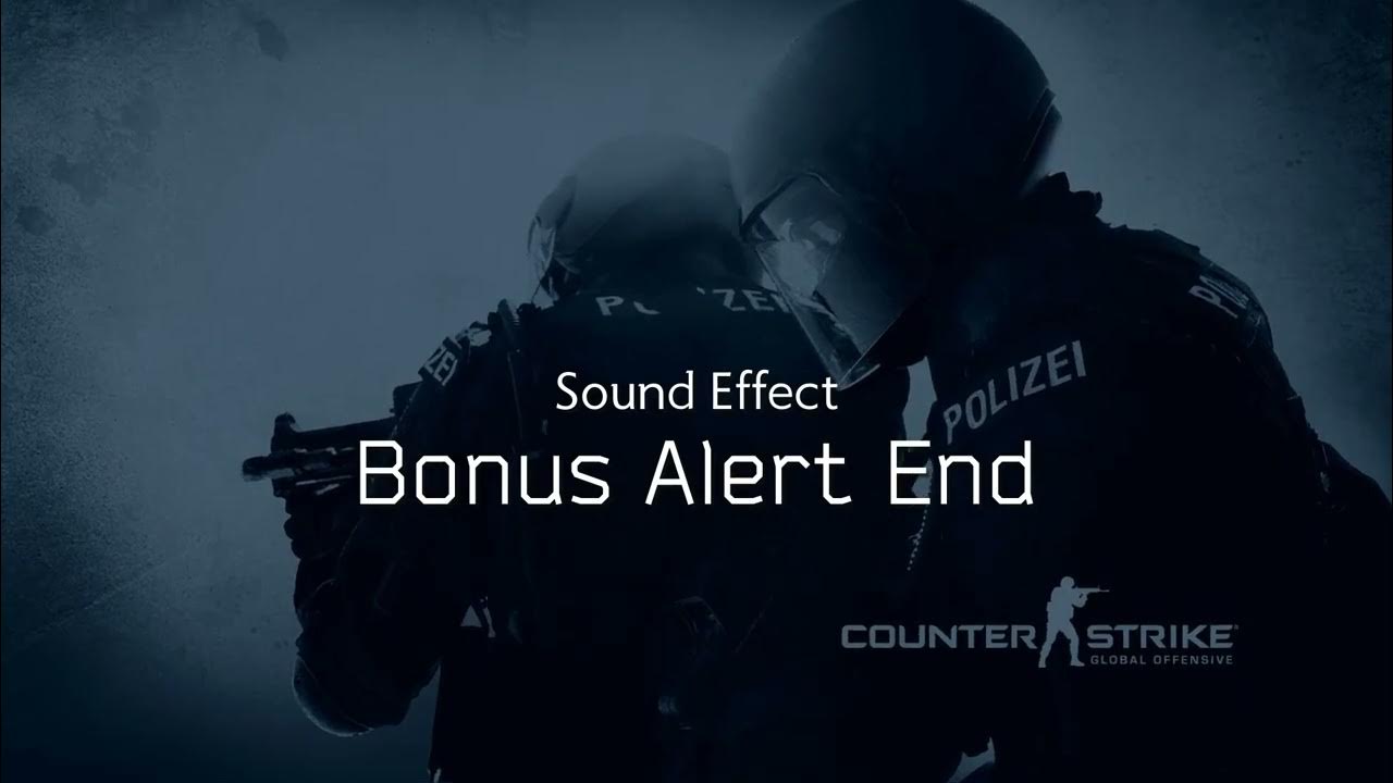 CounterStrike Global Offensive Bonus Alert End [Sound Effect] YouTube