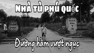 Nhà Tù Phú Quốc 2020 [ Part2 ] - Đường Hầm Vượt Ngục