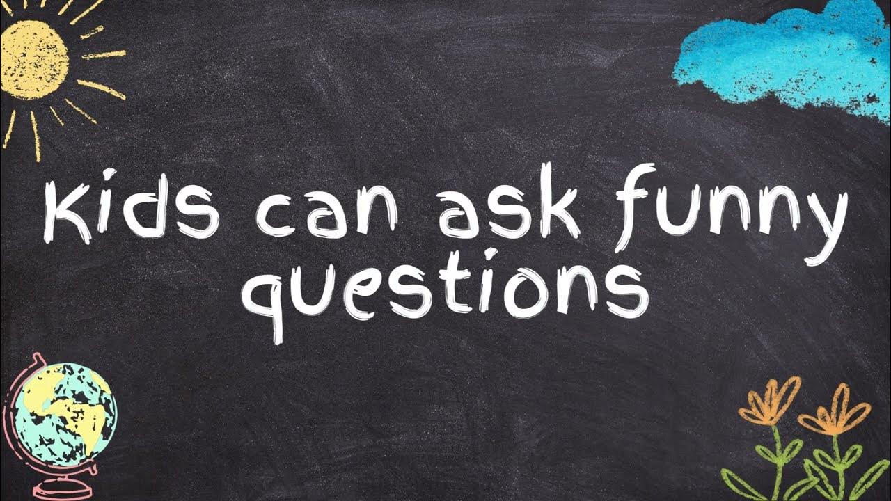 Funny Kid Questions YouTube
