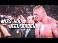 Miss you heel brock lesnar  status  brock remixz