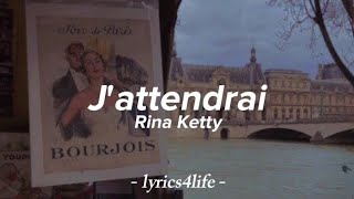 Rina Ketty - J'attendrai (Paroles)