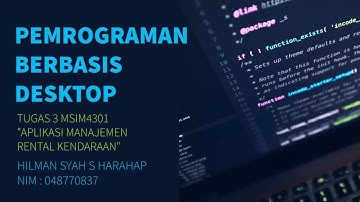 TUGAS 3 PEMROGRAMAN BERBASIS DESKTOP ( MSIM4301 )   UNIVERSITAS TERBUKA