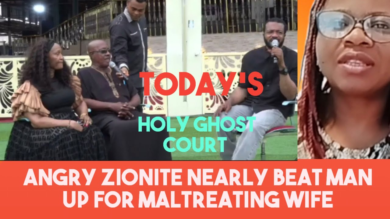 Angry zionite nearly beat Man up for maltreating his wife during Holy Ghost Court