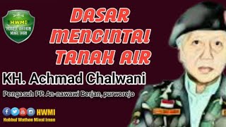 KH .Ahmad Chalwani || Dasar Mencintai Tanah Air