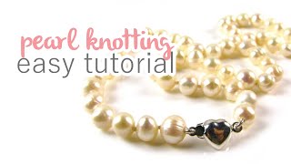 Pearl Knotting Tutorial | Beginner