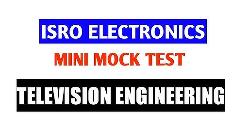 TELEVISION ENGINEERING | MINI MOCK TEST | IMPORTANT MCQ | ISRO ELECTRONICS | BARC  | ISRO ECE