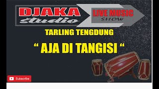 AJA DI TANGISI | TARLING TENGDUNG CIREBONAN