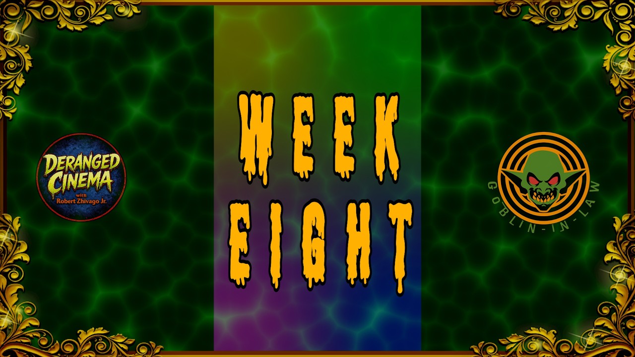 Deranged Cinema w/ Robert Zhivago Jr. | WEEK EIGHT COMPILATION Deranged Cinema w/ Robert Zhivago Jr. | WEEK EIGHT COMPILATION