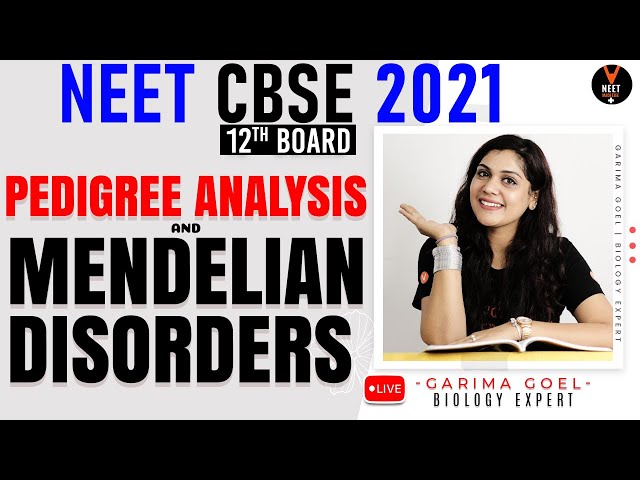 Pedigree Analysis and Mendelian Disorders Class 12 | NEET 2021 Preparation | NEET Biology