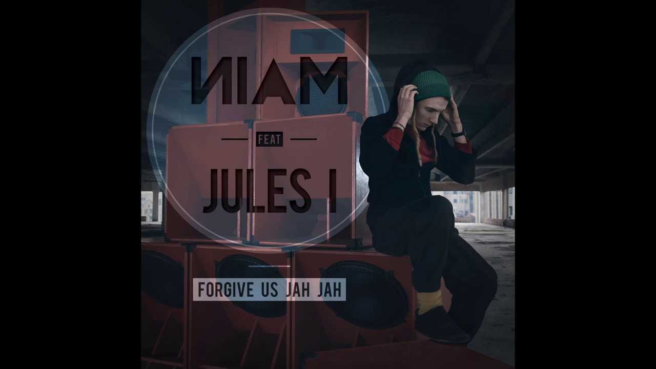 NIAM feat. Jules I - Forgive us Jah Jah