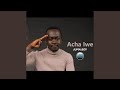 Acha Iwe Acha Iwe