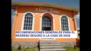 RECOMENDACIONES GENERALES PARA EL REGRESO SEGURO A LOS TEMPLOS MIEPI/ZONA COYOTEPEC