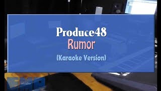 Produce48 - Rumor (KARAOKE VERSION NO VOCAL)