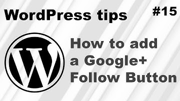 How to add a Google Plus follow button to WordPress