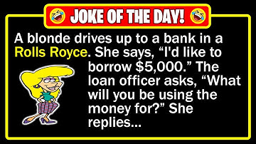 🤣 BEST JOKE OF THE DAY! - A blonde tries to barrow $5,000 from a bank... | Funny Dad Jokes