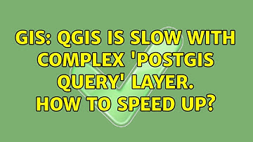 GIS: Qgis is slow with complex 