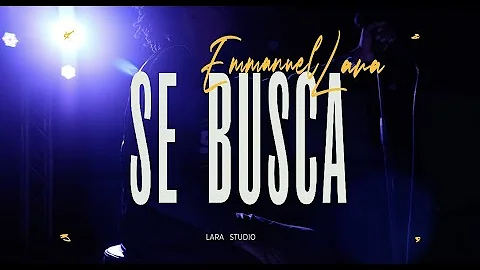 Emanuel Lara - SE BUSCA (Video Oficial)