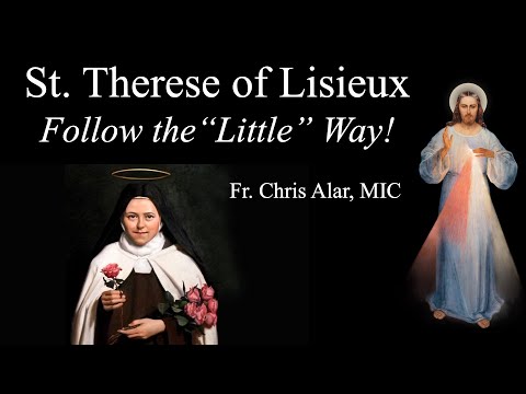 St. Therese of Lisieux: Follow the Little Way! - Explaining the Faith