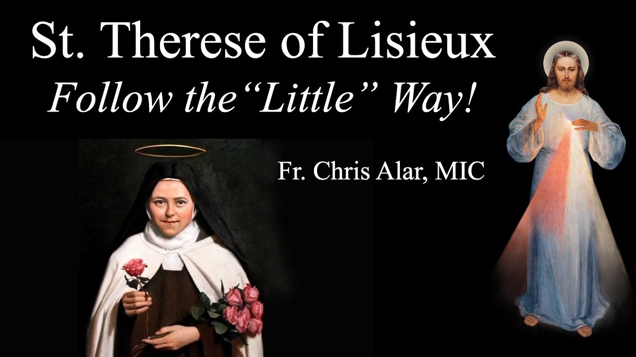 Explaining the Faith - St. Therese of Lisieux: Follow the Little Way!