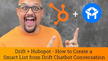 How to Create a HubSpot Smart List from Drift Chatbot Conversation