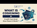 What Is Cosigning a Credit Card — And How Does It Work?