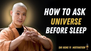 How to Ask the Universe Before Sleep to Manifest Your Desires | -Shi Heng Yi Motivation