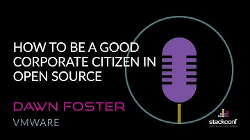 stackconf 2022 | How to Be a Good Corporate Citizen in Open Source by Dr. Dawn Foster
