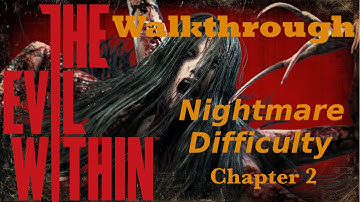 The Evil Within Walkthrough Nightmare Difficulty With Commentary Chapter 2 - Remnants