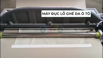 Máy CNC đục lỗ da ô tô nhập khẩu | Thiết bị công nghệ cho gara cao cấp