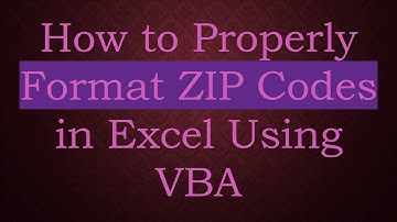 How to Properly Format ZIP Codes in Excel Using VBA