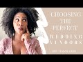 HOW TO CHOOSE YOUR WEDDING VENDORS | TIPS FOR BRIDES