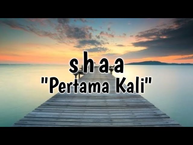 Shaa _ Pertama Kali ( video lirik ) class=