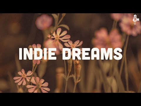 Indie Dreams | Playlist (Vol. 3)