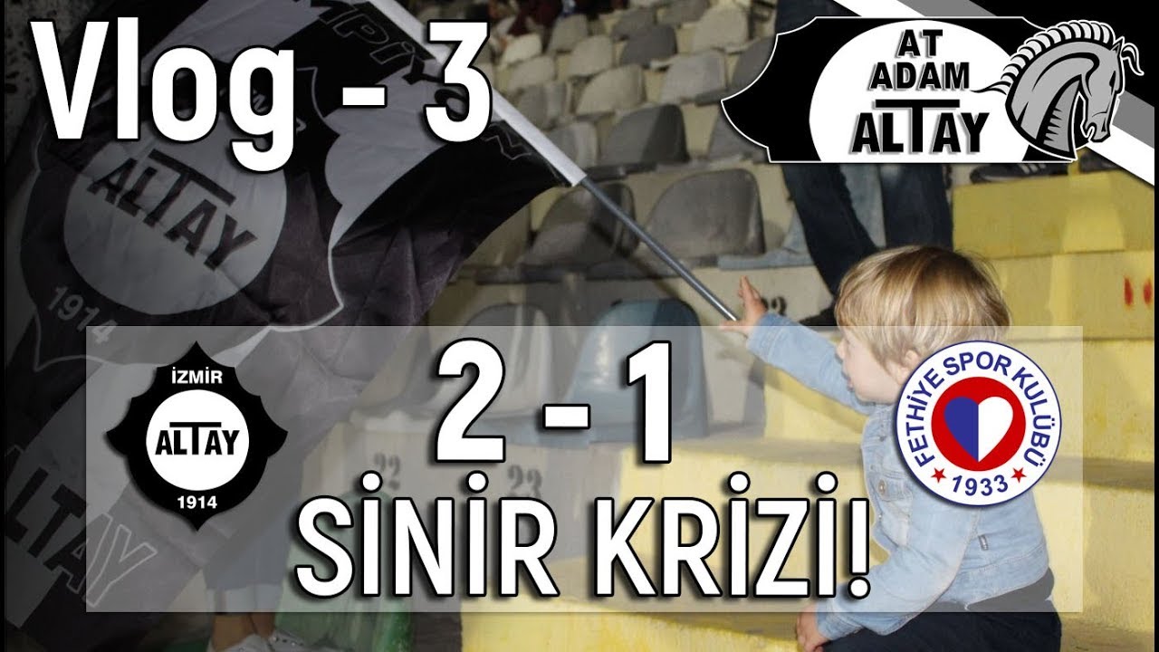ALTAY 2 - 1 Fethiyespor VLOG - 3 (Maç Günlüğü)