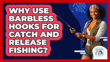Why Use Barbless Hooks For Catch And Release Fishing? - Chasing Big Fish