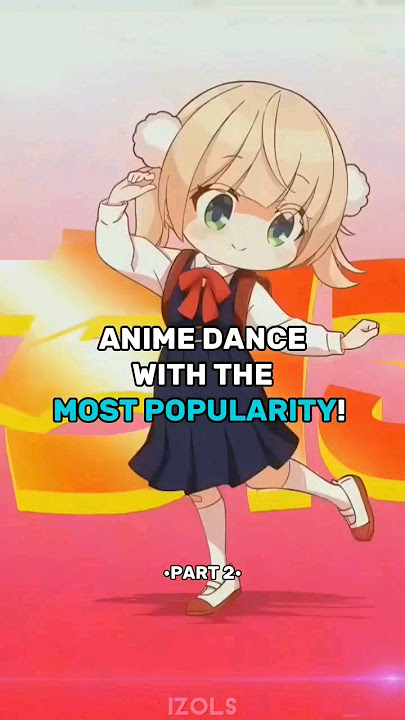 Anime dance💃🏻 with the most popularity! ❤ part 2#anime#edit#amv#amvedits#amvs#music
