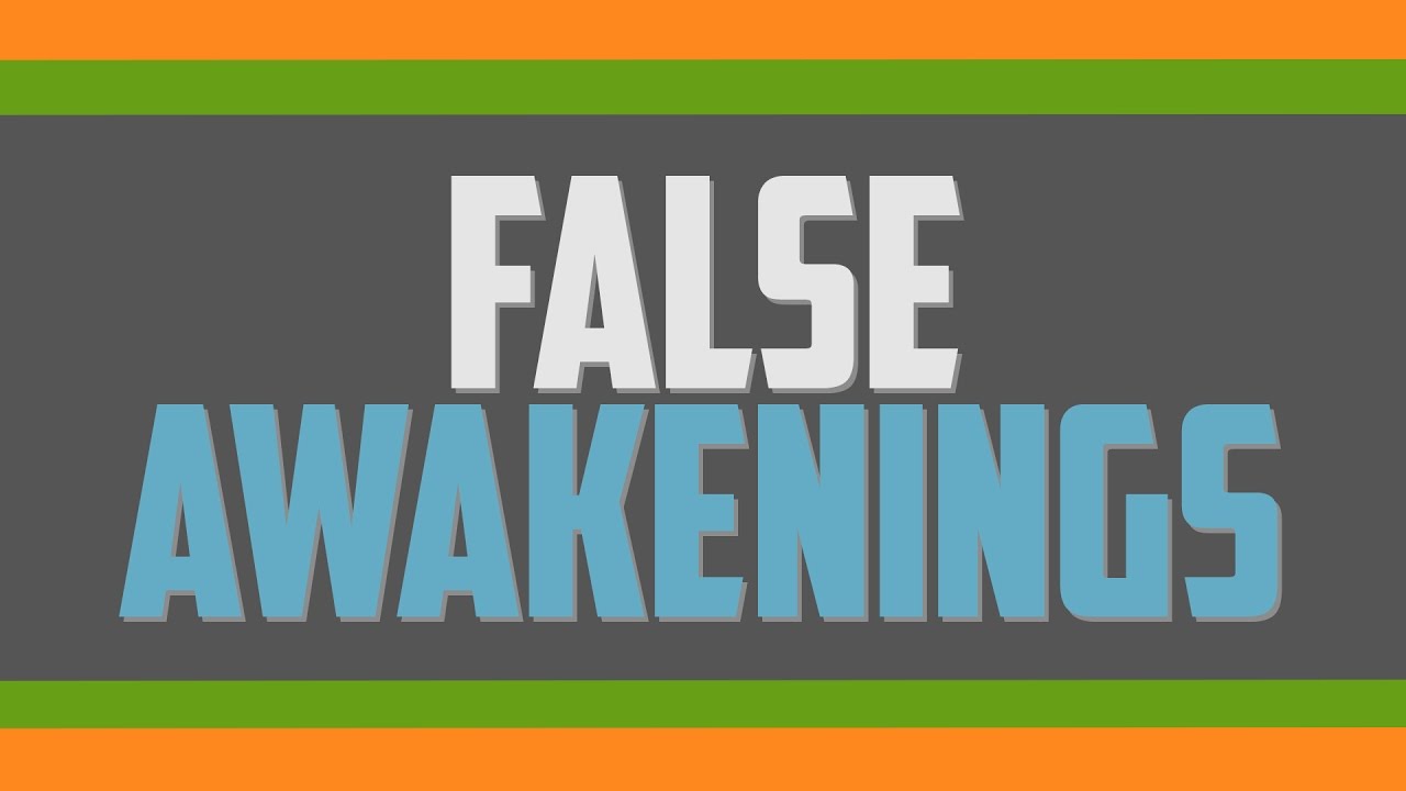 False Awakenings