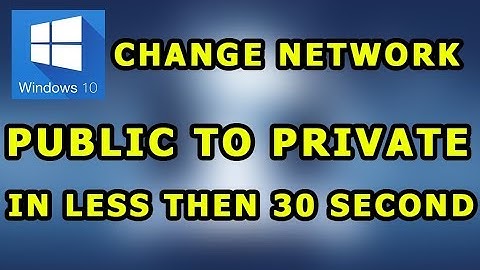 Change Network Type from Public to Private Windows 10 in 30 Second