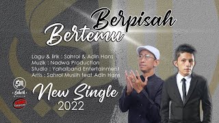 BERTEMU BERPISAH | SAHROL MUSLIH FEAT ADIN HANS | OFFICIAL MUSIC VIDEO