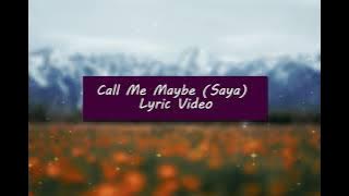 Call Me Maybe Saya Lyric Video