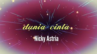 Dunia Cinta  Nicky Astria