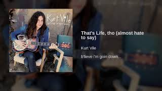 Watch Kurt Vile Thats Life Tho almost Hate To Say video