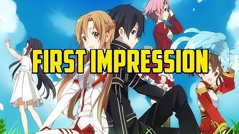 Sowrd Art Online First Impression!