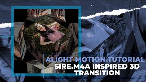 Alight Motion Tutorial #16: Advanced 3D Smooth Transition | sire.m4a Inspired Transition